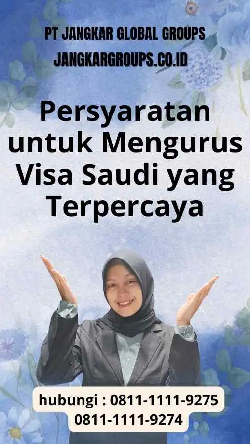 Persyaratan untuk Mengurus Visa Saudi yang Terpercaya