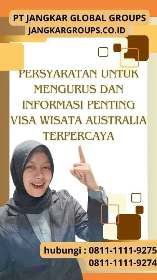 Persyaratan untuk Mengurus dan Informasi Penting Visa Wisata Australia Terpercaya