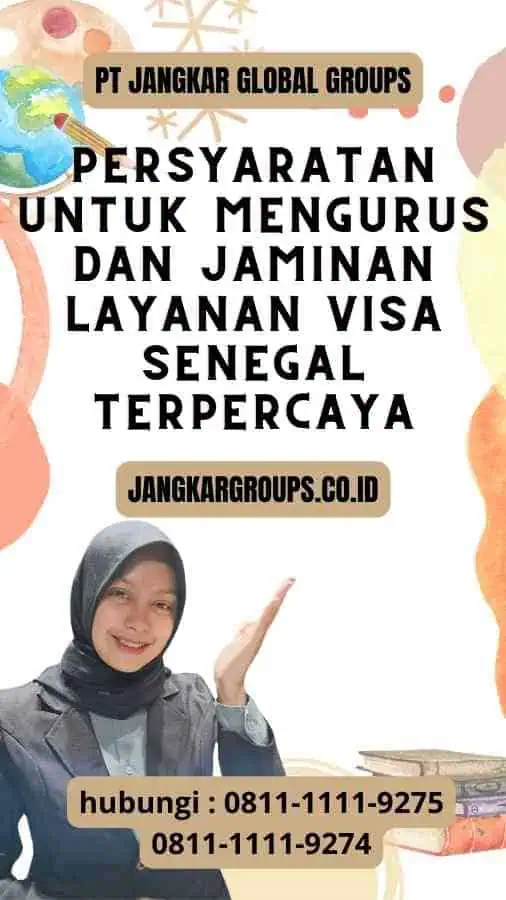 Persyaratan untuk Mengurus dan Jaminan Layanan Visa Senegal Terpercaya