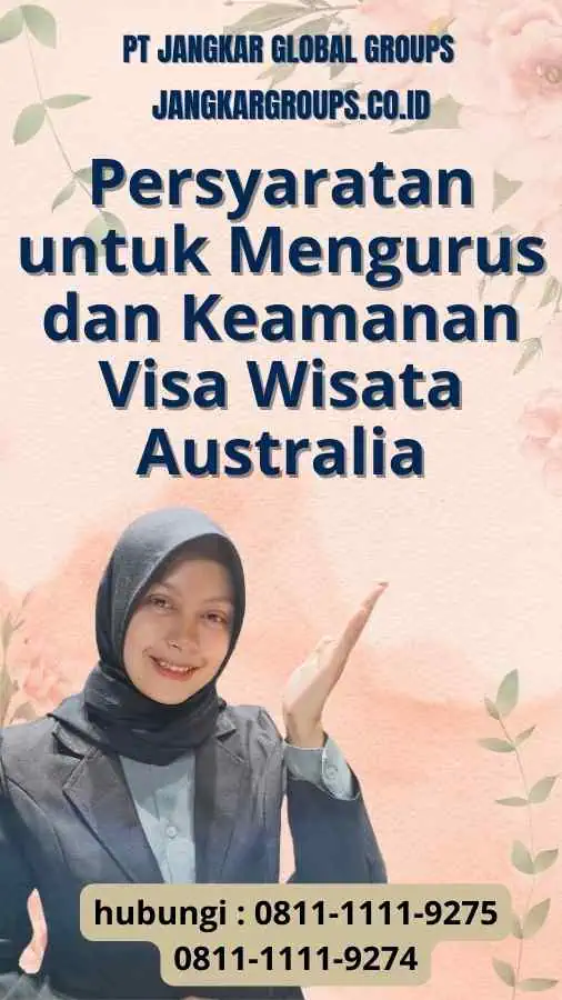 Persyaratan untuk Mengurus dan Keamanan Visa Wisata Australia