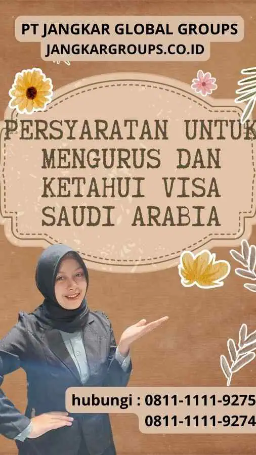 Persyaratan untuk Mengurus dan Ketahui Visa Saudi Arabia