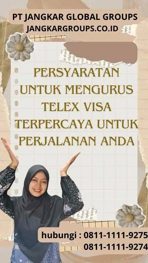 Persyaratan untuk Mengurus dan Layanan Telex Visa Terpercaya untuk Perjalanan Anda