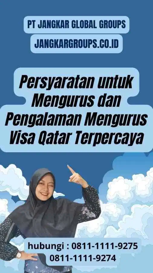 Persyaratan untuk Mengurus dan Pengalaman Mengurus Visa Qatar Terpercaya