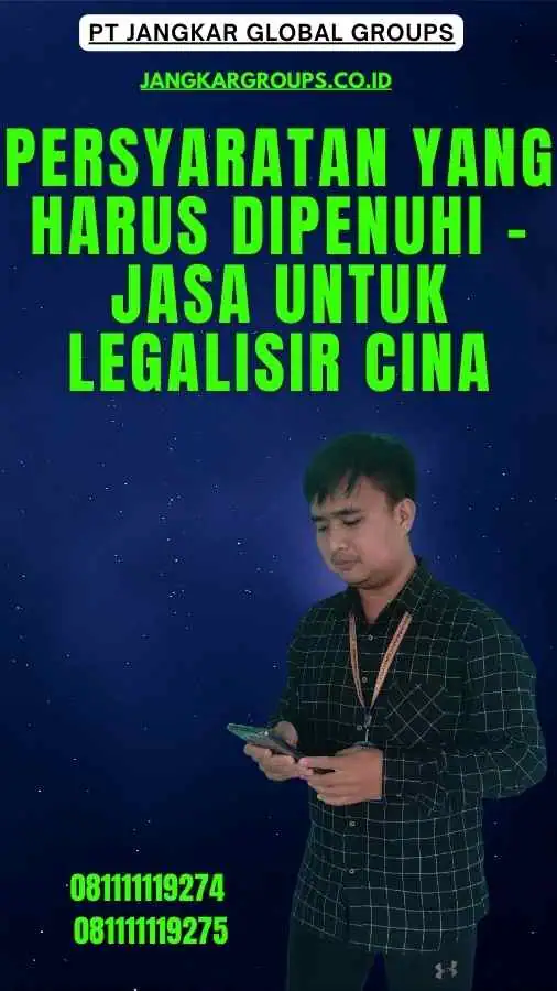 Persyaratan yang Harus Dipenuhi - Jasa untuk Legalisir Cina