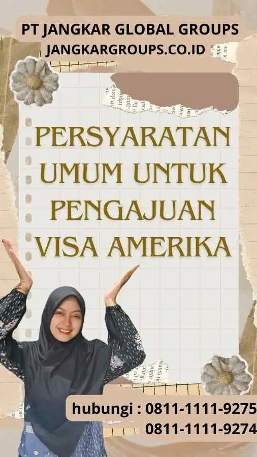 Persyaratan yang Umum untuk Pengajuan Visa Amerika