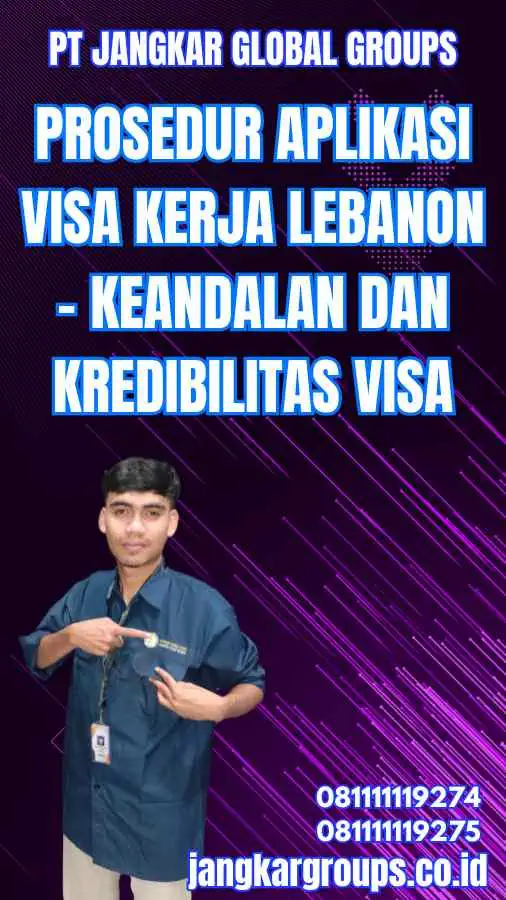 Prosedur Aplikasi Visa Kerja Lebanon - Keandalan dan Kredibilitas Visa