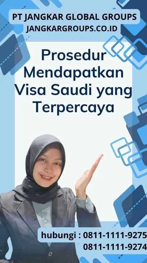 Prosedur Mendapatkan Visa Saudi yang Terpercaya - Panduan Lengkap dan Prosedur Visa