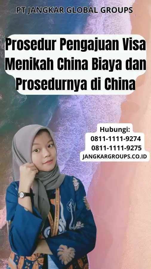 Prosedur Pengajuan Visa Menikah China Biaya dan Prosedurnya di China