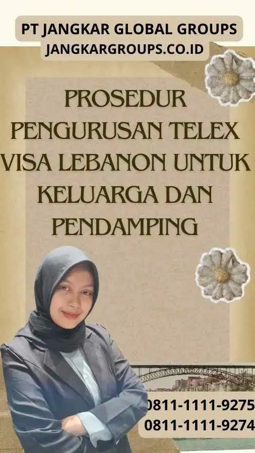 Prosedur Pengurusan Telex Visa Lebanon untuk Keluarga dan Pendamping