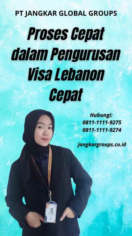 Proses Cepat dalam Pengurusan Visa Lebanon Cepat