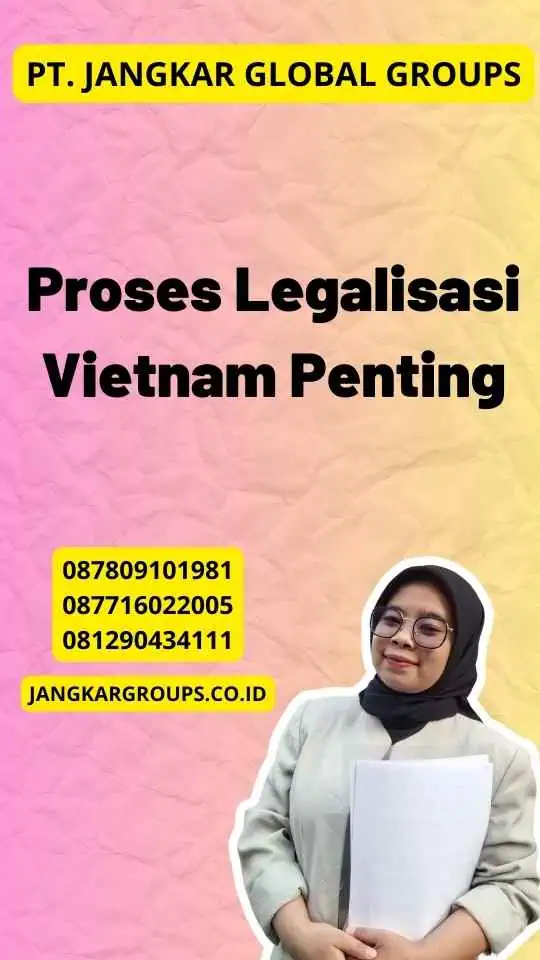 Proses Legalisasi Vietnam Penting