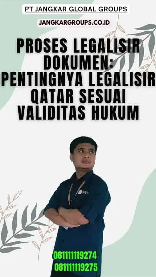 Proses Legalisir Dokumen: Pentingnya Legalisir Qatar Sesuai Validitas Hukum