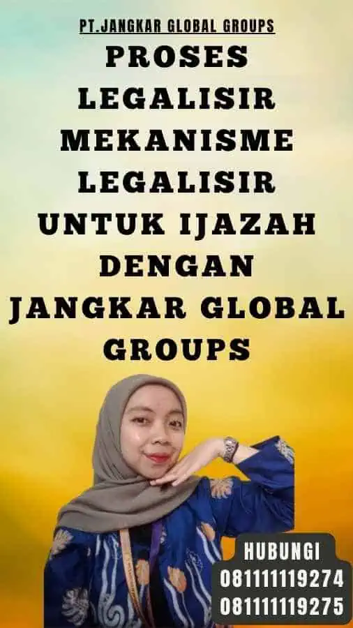 Proses Legalisir Mekanisme Legalisir Untuk Ijazah dengan Jangkar Global Groups