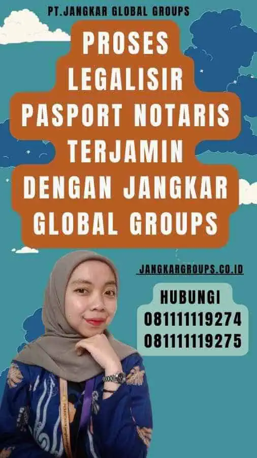 Proses Legalisir pasport notaris Terjamin dengan Jangkar Global Groups