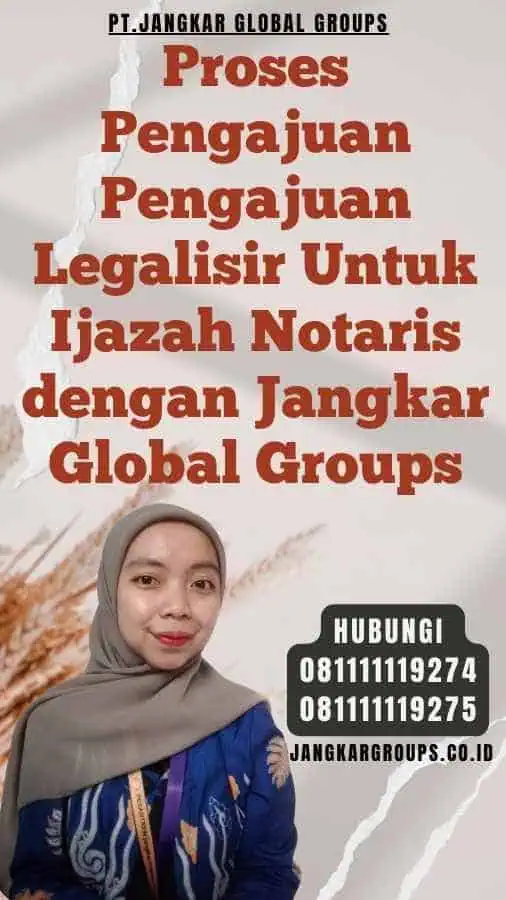 Proses Pengajuan Pengajuan Legalisir Untuk Ijazah Notaris dengan Jangkar Global Groups