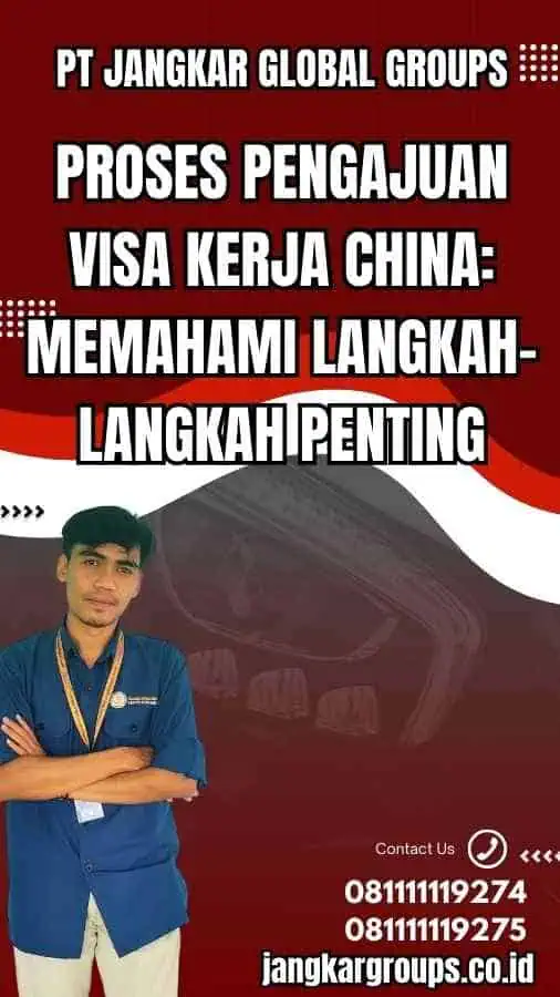 Proses Pengajuan Visa Kerja China: Memahami Langkah-langkah Penting