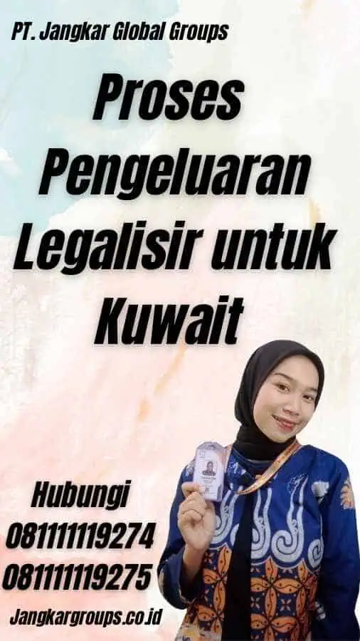 Proses Pengeluaran Legalisir untuk Kuwait