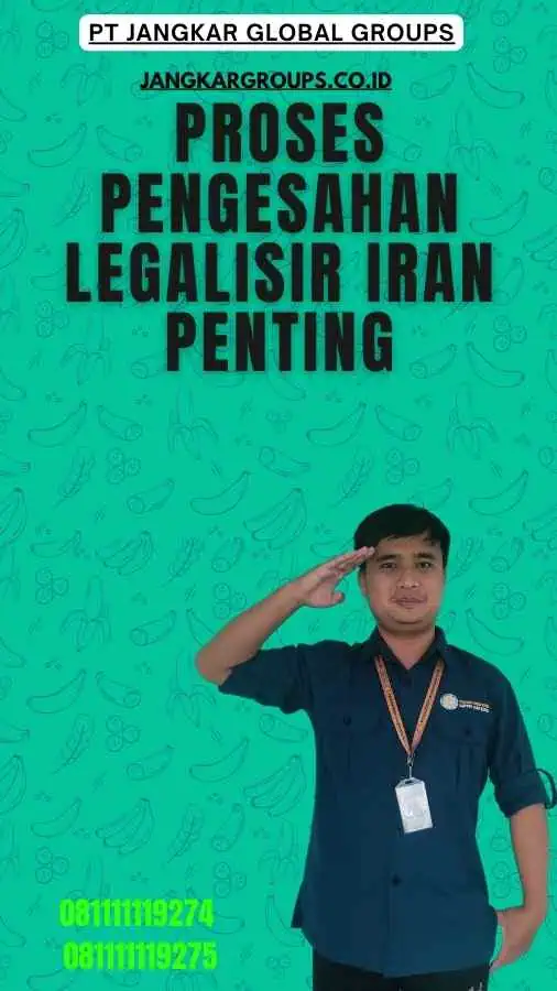 Proses Pengesahan Legalisir Iran Penting.