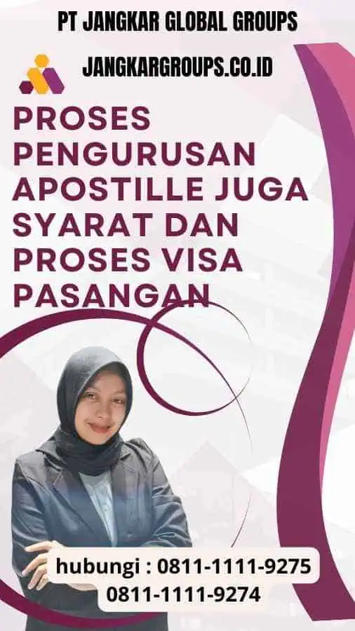 Proses Pengurusan Apostille juga Syarat dan Proses Visa Pasangan