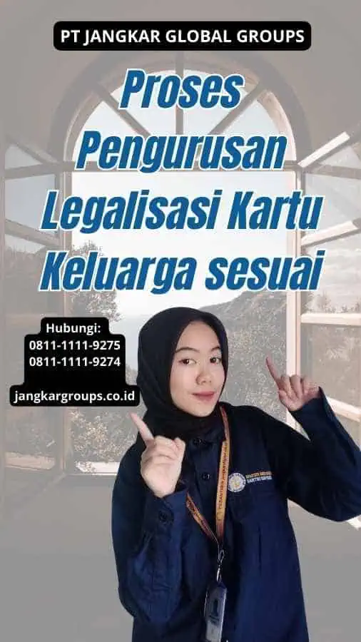 Proses Pengurusan Legalisasi Kartu Keluarga sesuai