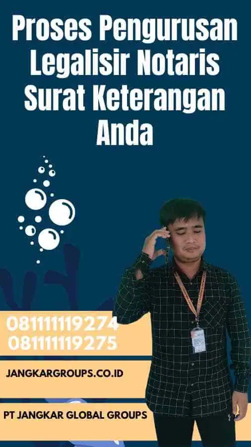 Proses Pengurusan Legalisir Notaris Surat Keterangan Anda