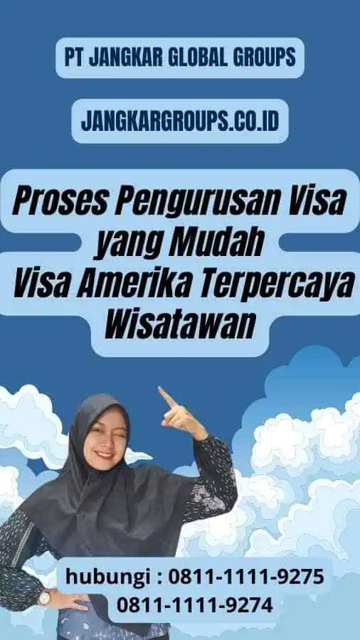 Proses Pengurusan Visa yang Mudah - Visa Amerika Terpercaya Wisatawan