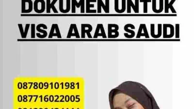 Proses Verifikasi Dokumen untuk Visa Arab Saudi