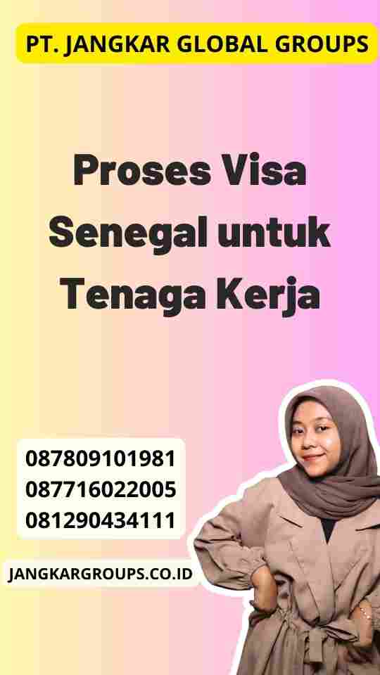 Proses Visa Senegal untuk Tenaga Kerja