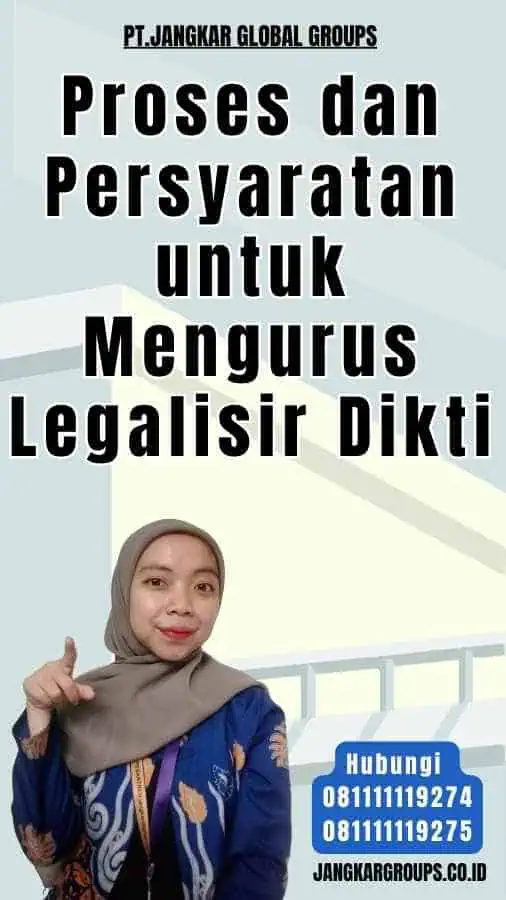 Proses dan Persyaratan untuk Mengurus Legalisir Dikti