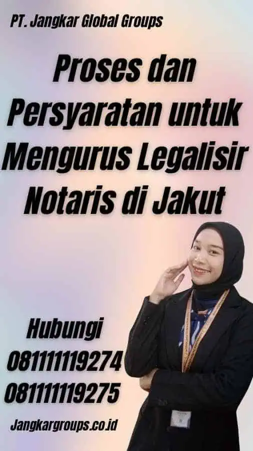 Proses dan Persyaratan untuk Mengurus Legalisir Notaris di Jakut