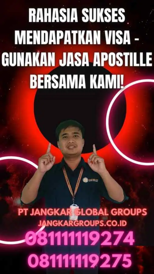 Rahasia Sukses Mendapatkan Visa - Gunakan Jasa Apostille Bersama Kami!