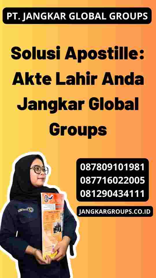 Solusi Apostille: Akte Lahir Anda Jangkar Global Groups