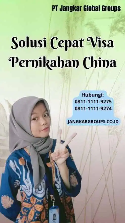 Solusi Cepat Visa Pernikahan China