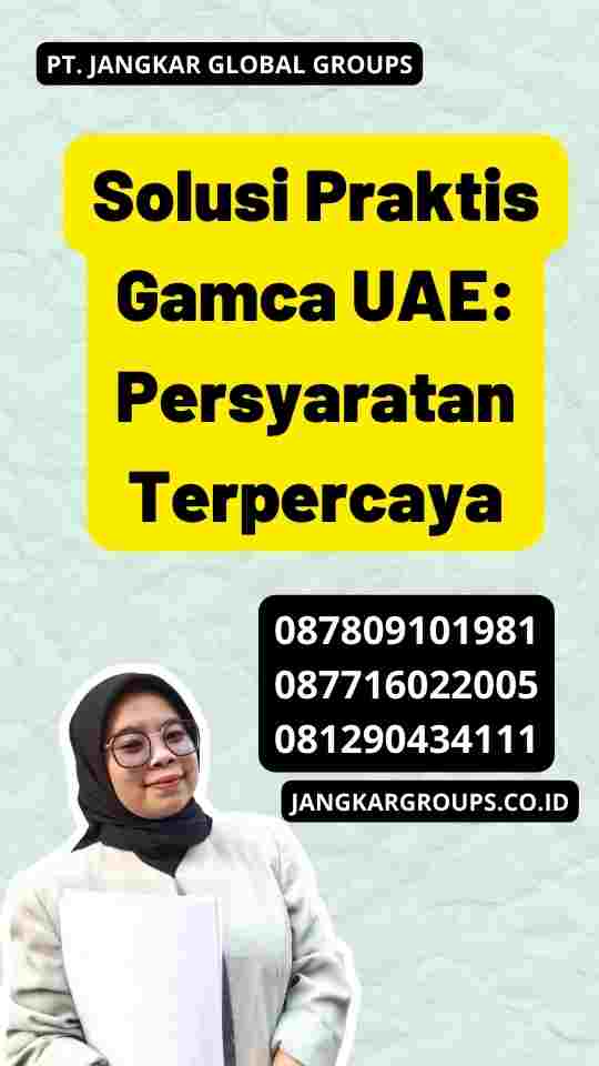 Solusi Praktis Gamca UAE: Persyaratan Terpercaya