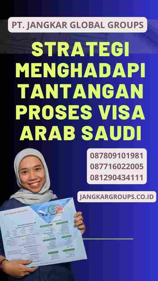 Strategi Menghadapi Tantangan Proses Visa Arab Saudi