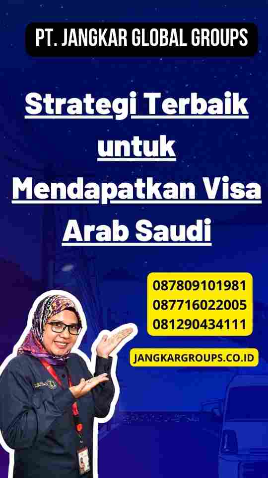 Strategi Terbaik untuk Mendapatkan Visa Arab Saudi