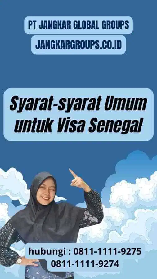 Syarat-syarat Umum untuk Visa Senegal - Syarat dan Ketentuan Visa Senegal