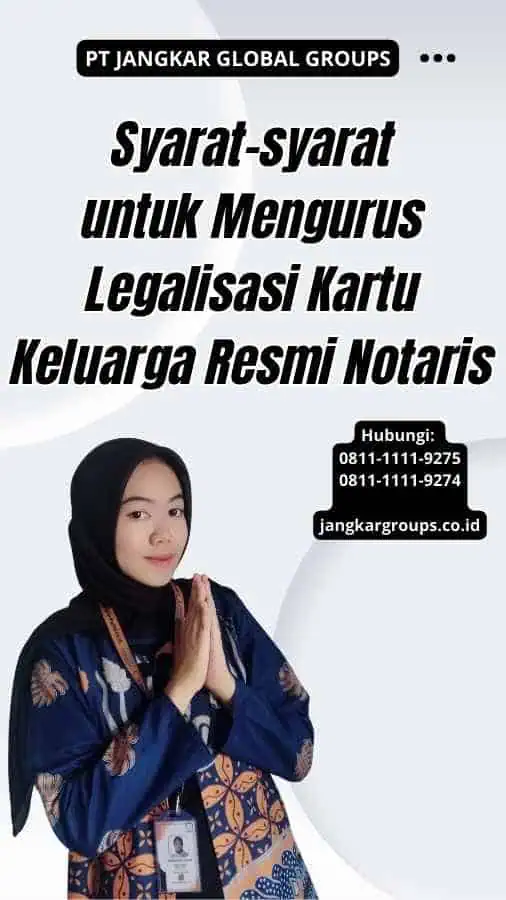 Syarat-syarat untuk Mengurus Legalisasi Kartu Keluarga Resmi Notaris