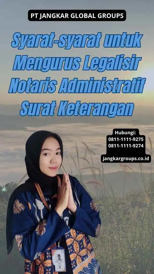 Syarat-syarat untuk Mengurus Legalisir Notaris Administratif Surat Keterangan