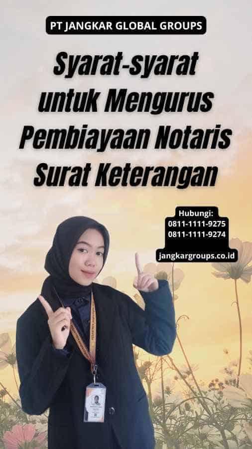 Syarat-syarat untuk Mengurus Pembiayaan Notaris Surat Keterangan