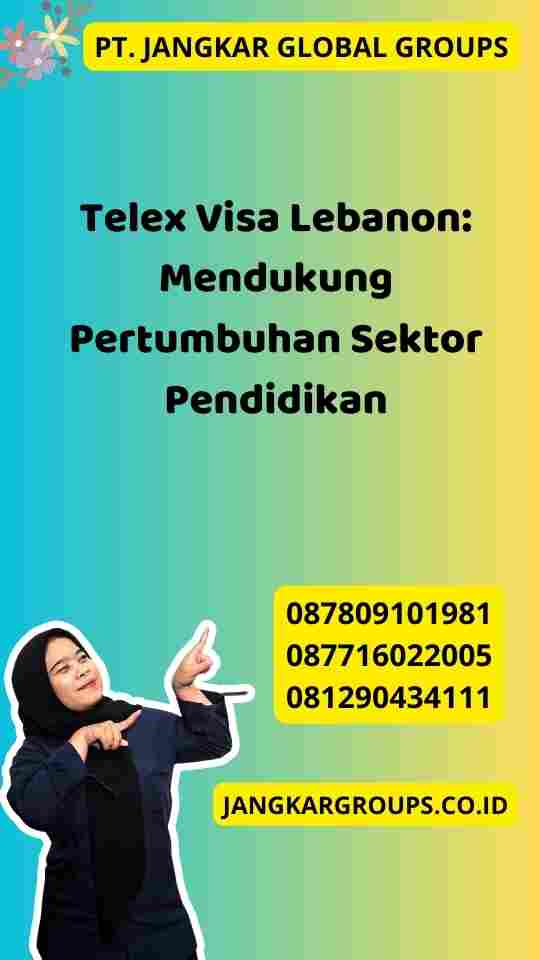 Telex Visa Lebanon: Mendukung Pertumbuhan Sektor Pendidikan