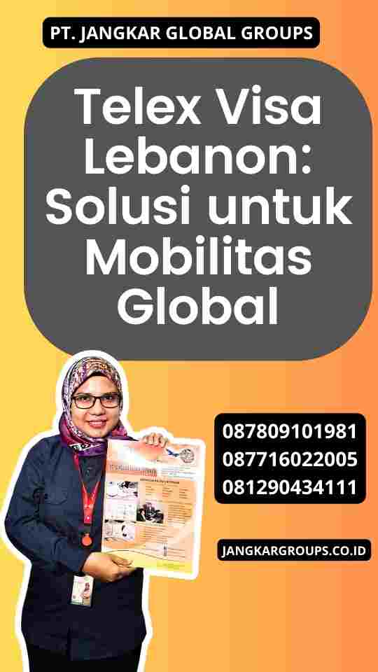 Telex Visa Lebanon: Solusi untuk Mobilitas Global