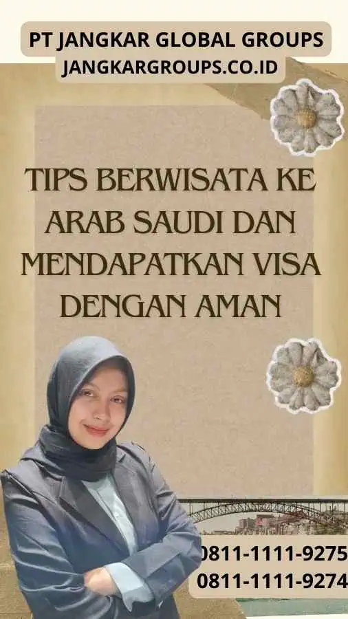 Tips Berwisata ke Arab Saudi: Mendapatkan Visa dengan Aman