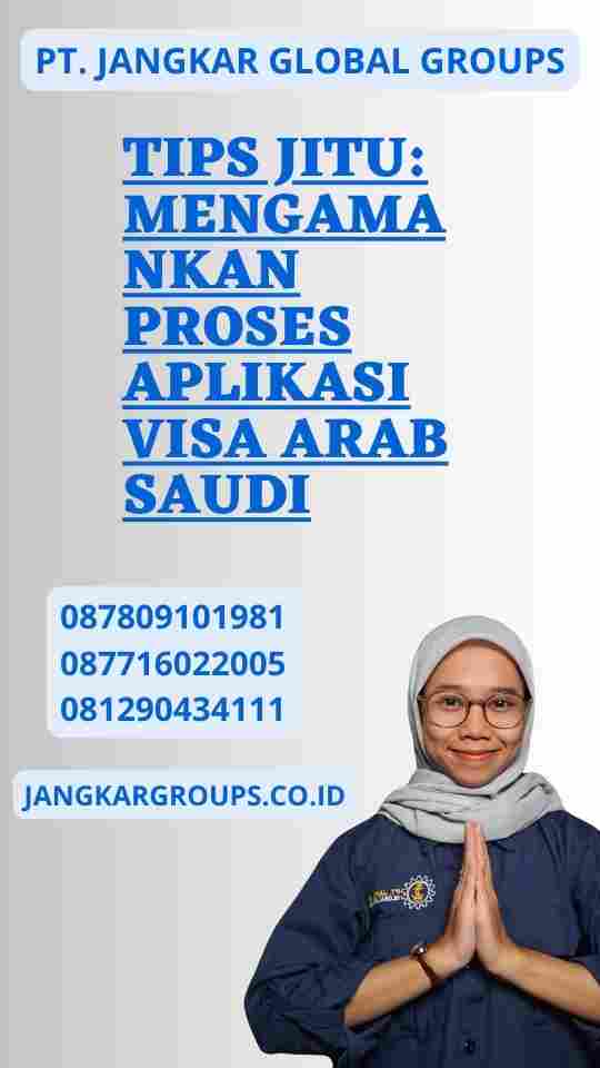 Tips Jitu: Mengamankan Proses Aplikasi Visa Arab Saudi