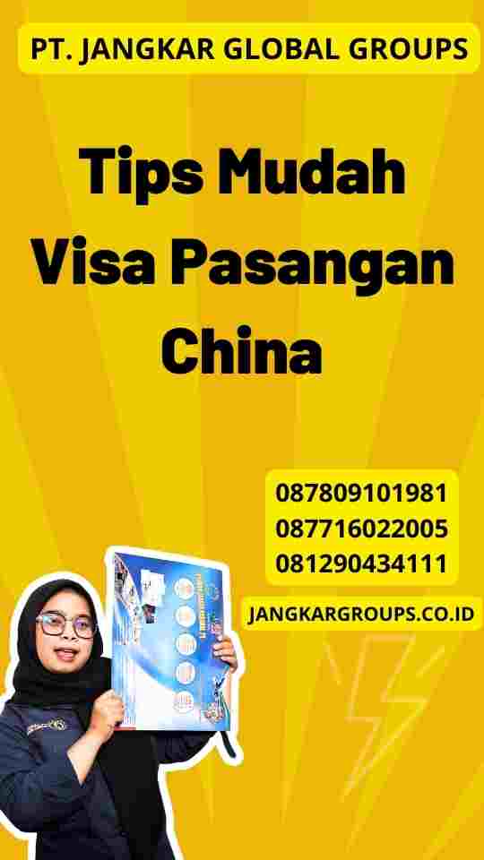 Tips Mudah Visa Pasangan China