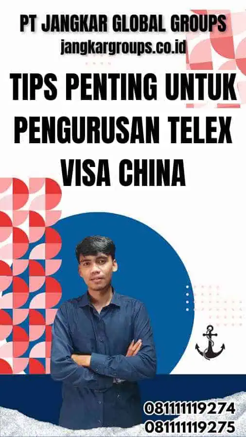 Tips Penting untuk Pengurusan Telex Visa China