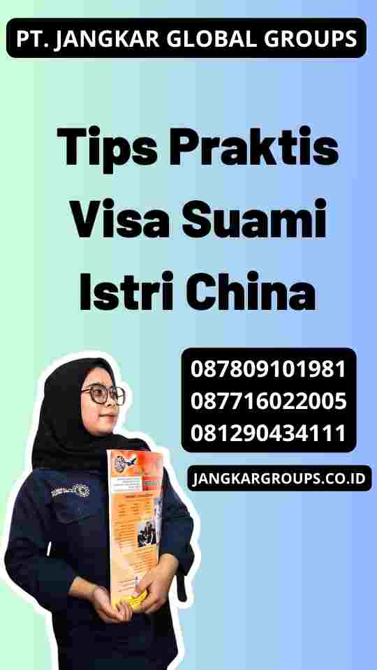 Tips Praktis Visa Suami Istri China