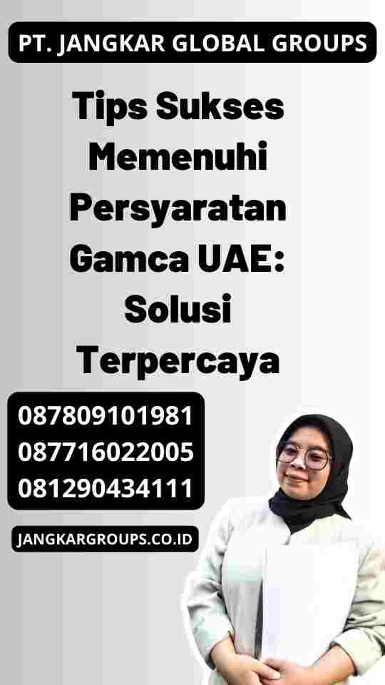 Tips Sukses Memenuhi Persyaratan Gamca UAE: Solusi Terpercaya