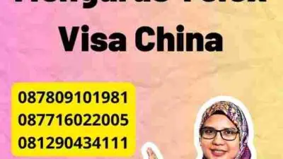 Tips Sukses Mengurus Telex Visa China