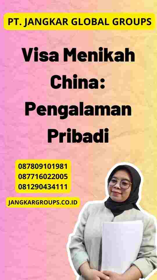 Visa Menikah China: Pengalaman Pribadi